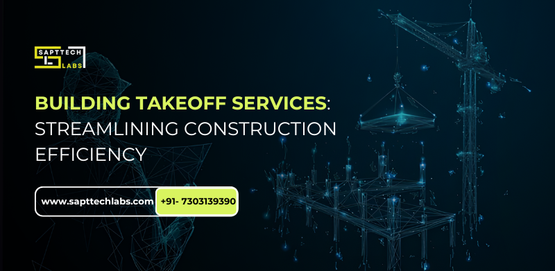 Building Takeoff Services Streamlining Construction Efficiency